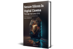 Photo: Secure Silicon in Digital Cinema